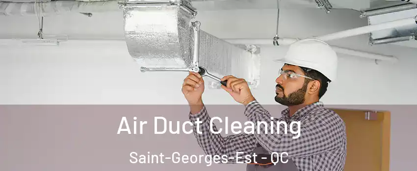  Air Duct Cleaning Saint-Georges-Est - QC