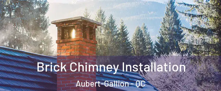  Brick Chimney Installation Aubert-Gallion - QC