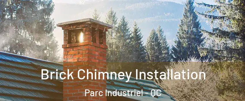  Brick Chimney Installation Parc Industriel - QC