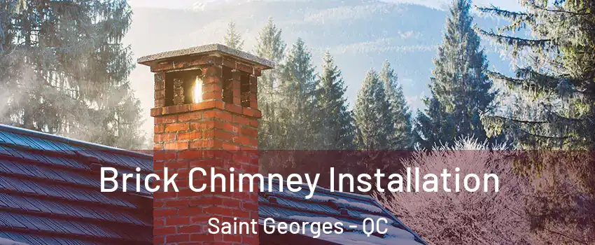  Brick Chimney Installation Saint Georges - QC