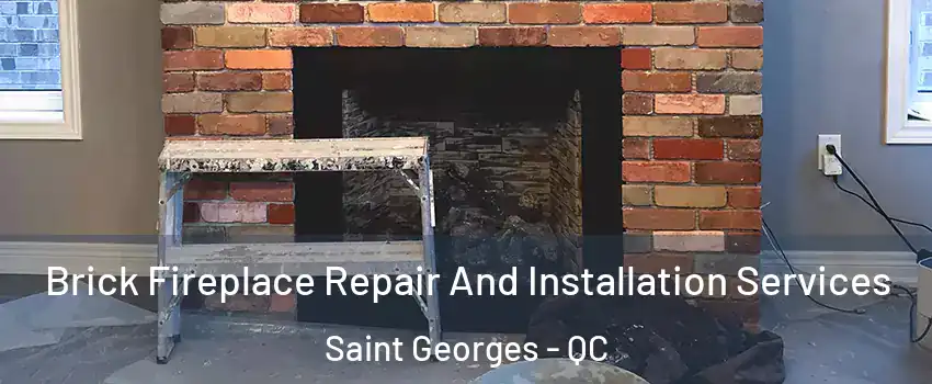  Brick Fireplace Repair And Installation Services Saint Georges - QC