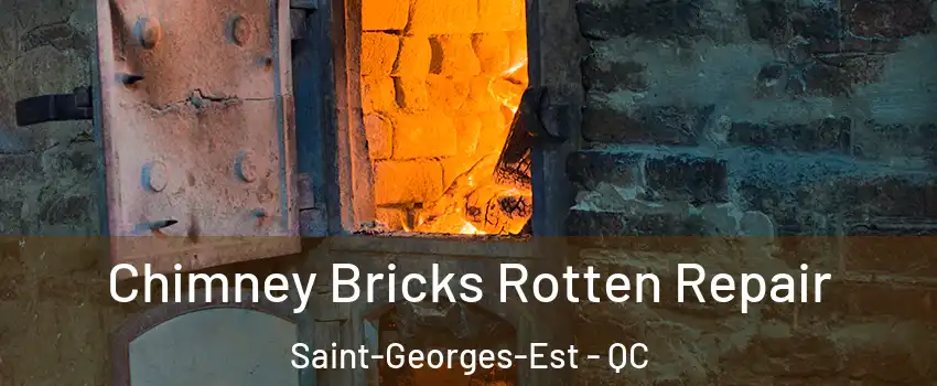  Chimney Bricks Rotten Repair Saint-Georges-Est - QC