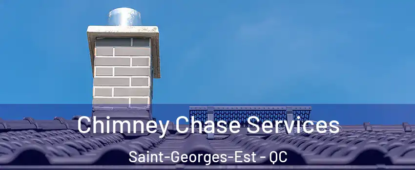  Chimney Chase Services Saint-Georges-Est - QC