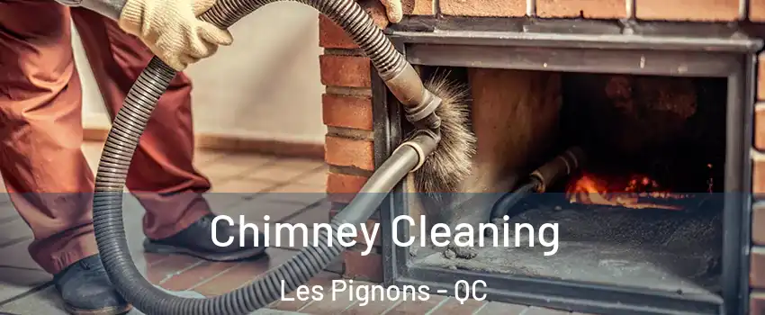  Chimney Cleaning Les Pignons - QC