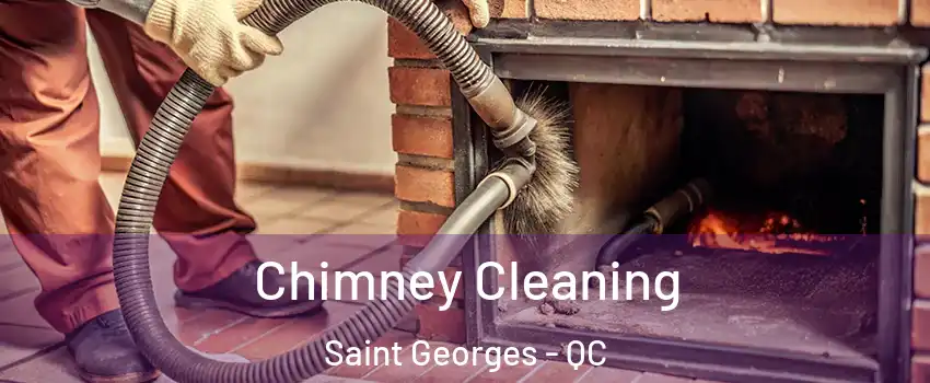  Chimney Cleaning Saint Georges - QC