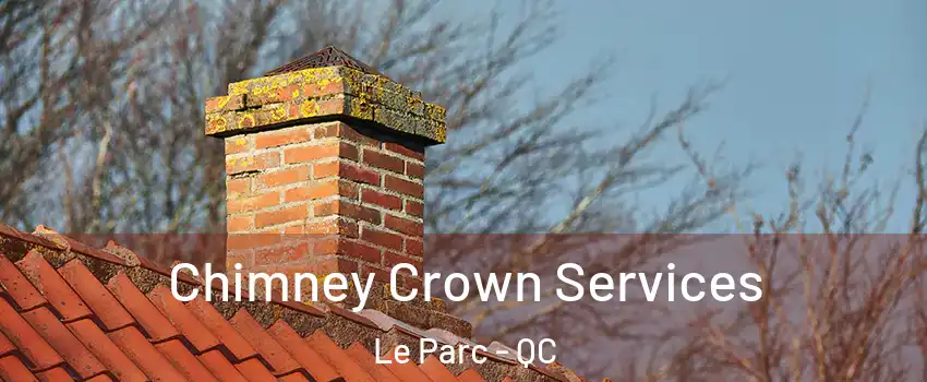  Chimney Crown Services Le Parc - QC