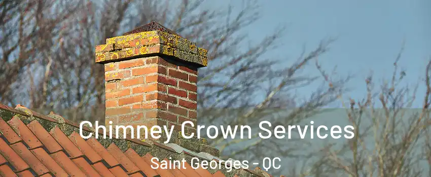  Chimney Crown Services Saint Georges - QC