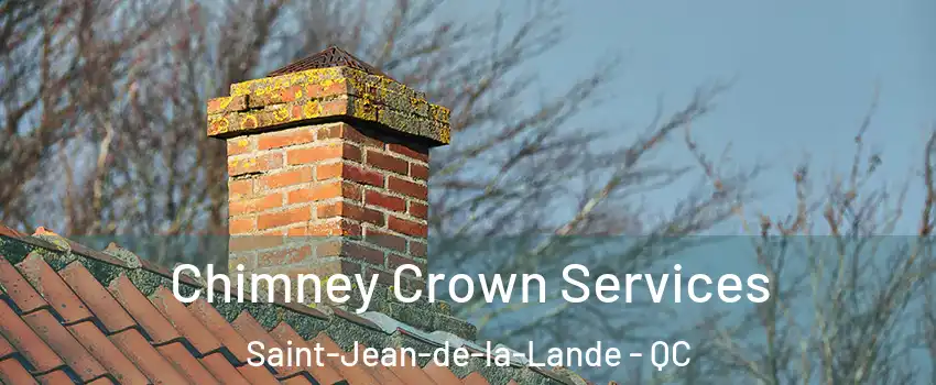  Chimney Crown Services Saint-Jean-de-la-Lande - QC