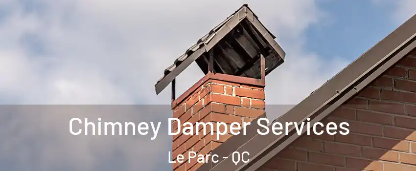  Chimney Damper Services Le Parc - QC