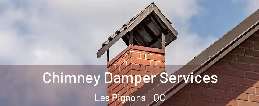  Chimney Damper Services Les Pignons - QC
