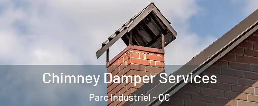  Chimney Damper Services Parc Industriel - QC