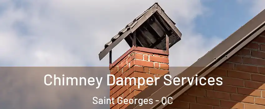  Chimney Damper Services Saint Georges - QC