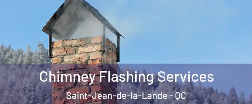 Chimney Flashing Services Saint-Jean-de-la-Lande - QC