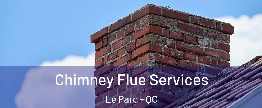  Chimney Flue Services Le Parc - QC