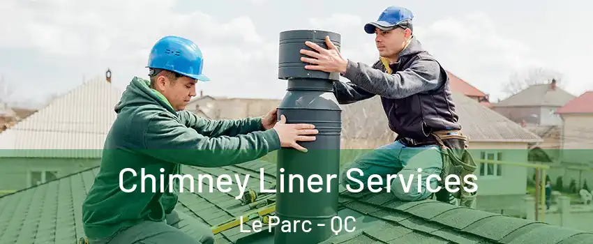  Chimney Liner Services Le Parc - QC