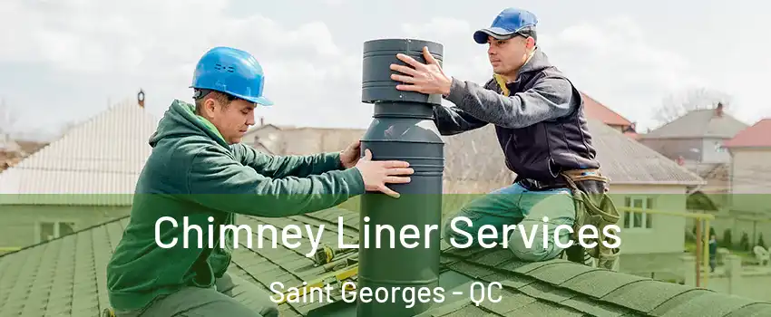  Chimney Liner Services Saint Georges - QC