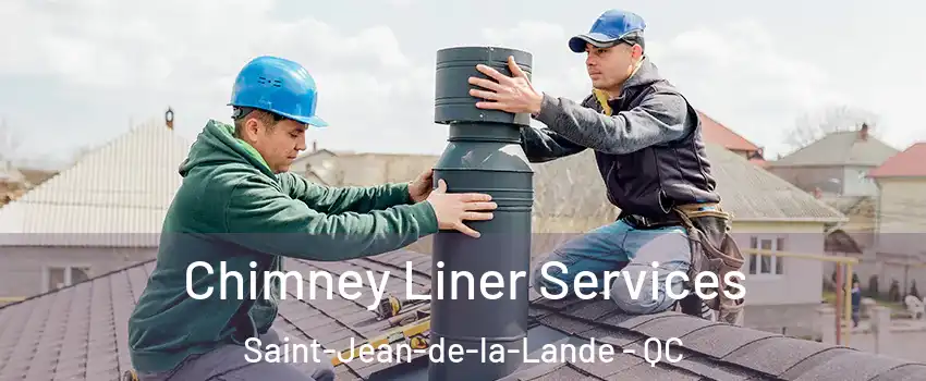  Chimney Liner Services Saint-Jean-de-la-Lande - QC