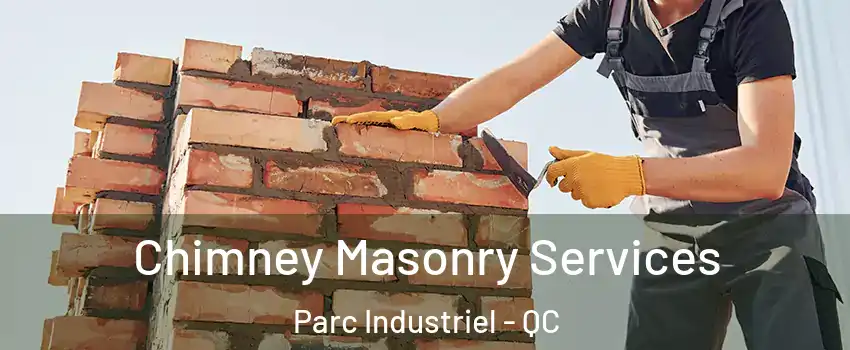 Chimney Masonry Services Parc Industriel - QC