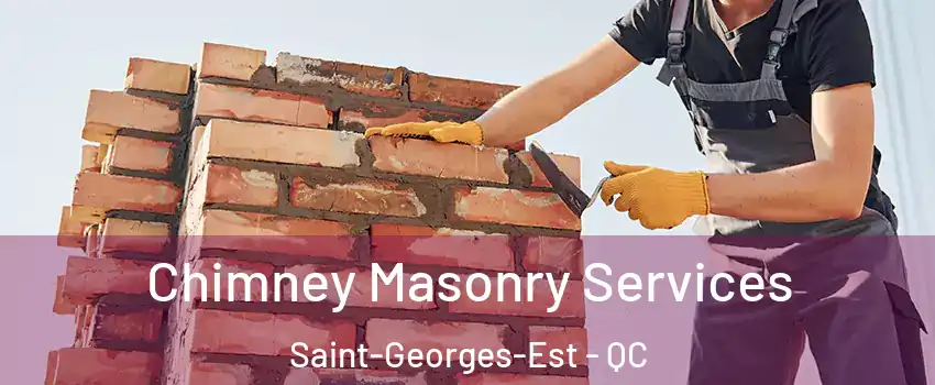  Chimney Masonry Services Saint-Georges-Est - QC