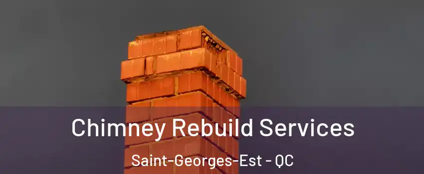  Chimney Rebuild Services Saint-Georges-Est - QC