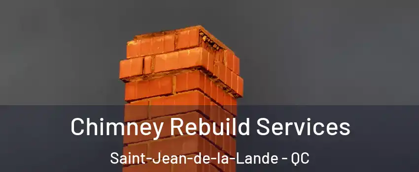  Chimney Rebuild Services Saint-Jean-de-la-Lande - QC