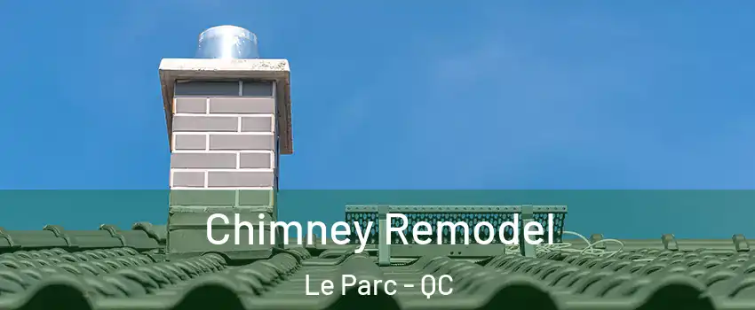  Chimney Remodel Le Parc - QC