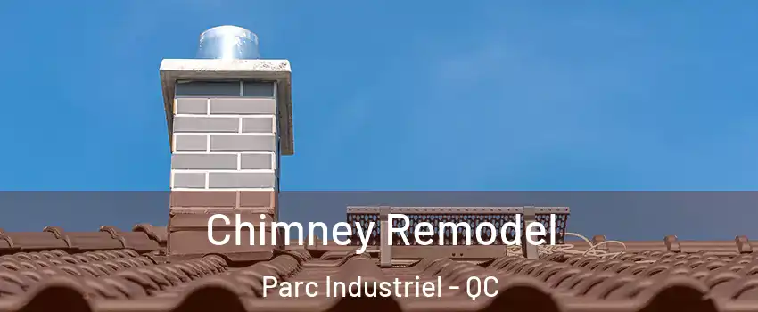  Chimney Remodel Parc Industriel - QC