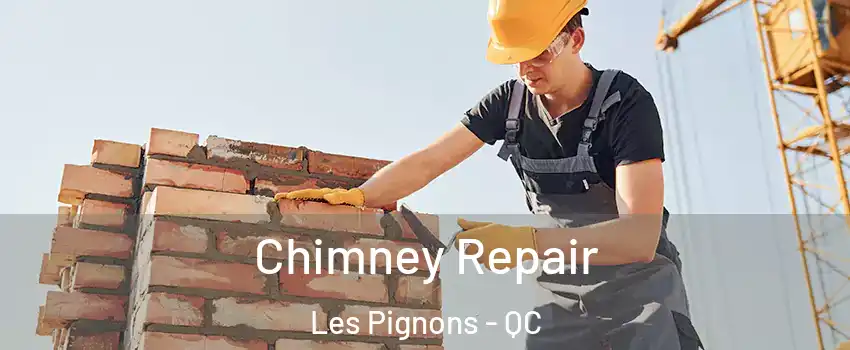  Chimney Repair Les Pignons - QC