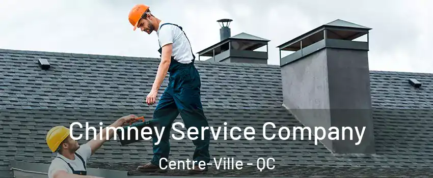  Chimney Service Company Centre-Ville - QC