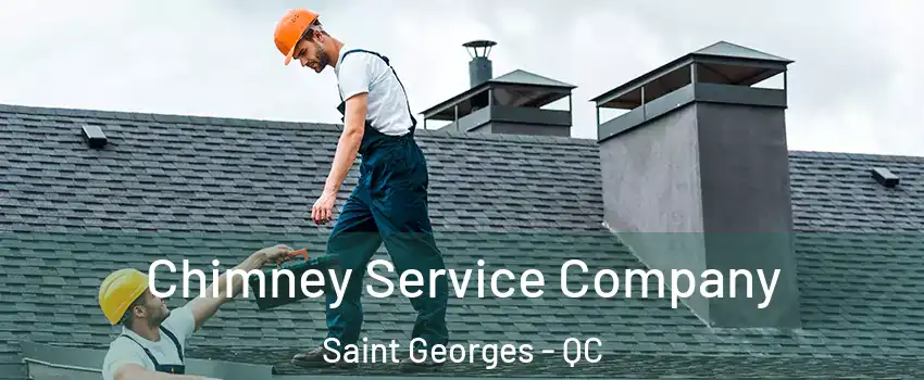  Chimney Service Company Saint Georges - QC