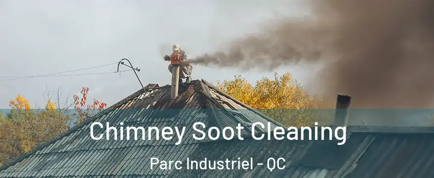  Chimney Soot Cleaning Parc Industriel - QC