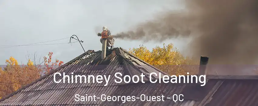  Chimney Soot Cleaning Saint-Georges-Ouest - QC