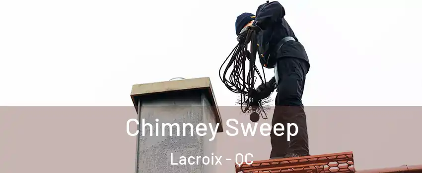  Chimney Sweep Lacroix - QC