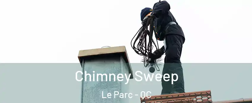  Chimney Sweep Le Parc - QC