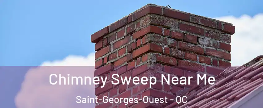  Chimney Sweep Near Me Saint-Georges-Ouest - QC