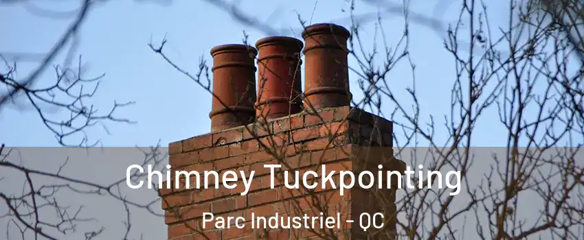  Chimney Tuckpointing Parc Industriel - QC