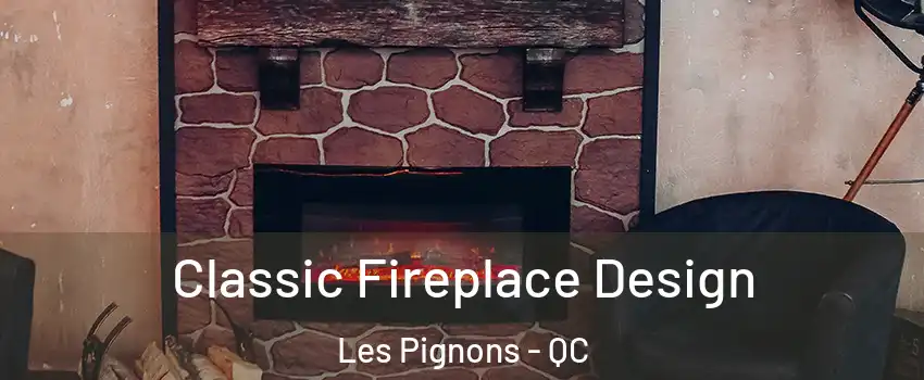  Classic Fireplace Design Les Pignons - QC