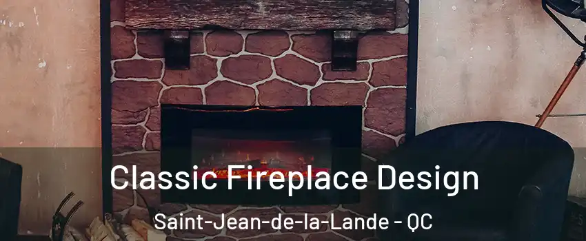  Classic Fireplace Design Saint-Jean-de-la-Lande - QC