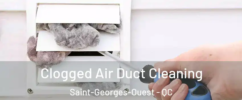 Clogged Air Duct Cleaning Saint-Georges-Ouest - QC