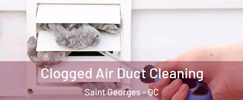 Clogged Air Duct Cleaning Saint Georges - QC