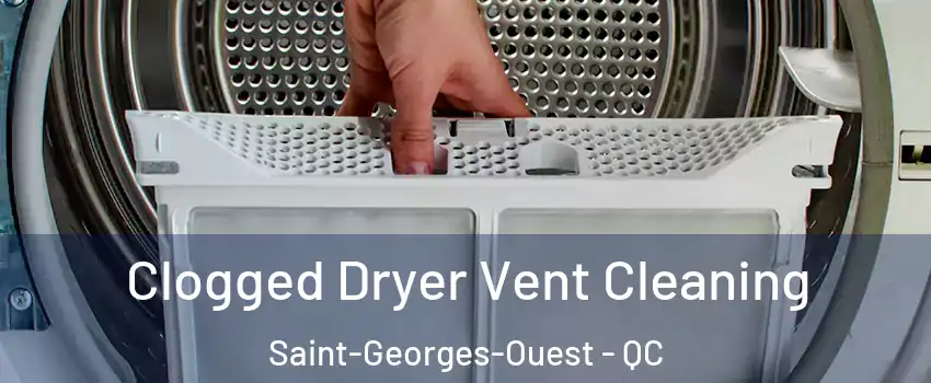  Clogged Dryer Vent Cleaning Saint-Georges-Ouest - QC