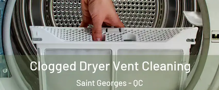  Clogged Dryer Vent Cleaning Saint Georges - QC