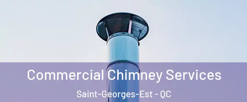  Commercial Chimney Services Saint-Georges-Est - QC