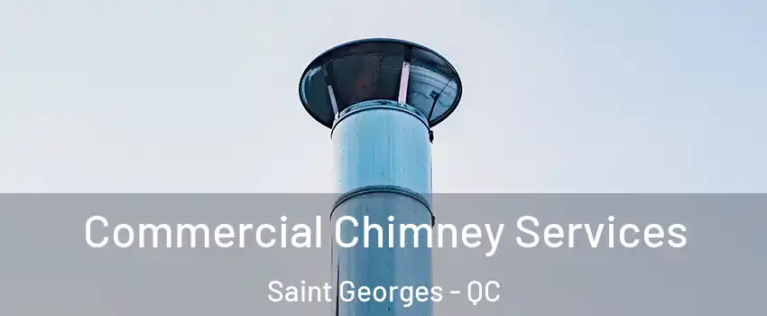  Commercial Chimney Services Saint Georges - QC