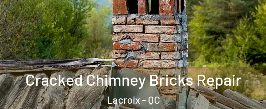  Cracked Chimney Bricks Repair Lacroix - QC