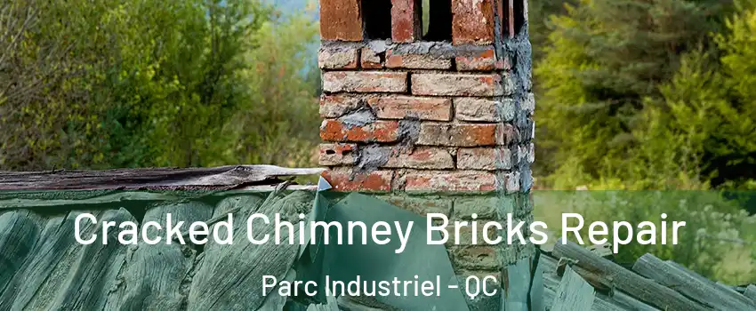  Cracked Chimney Bricks Repair Parc Industriel - QC