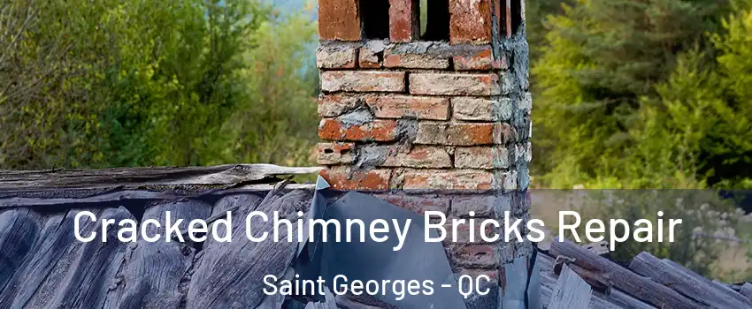 Cracked Chimney Bricks Repair Saint Georges - QC