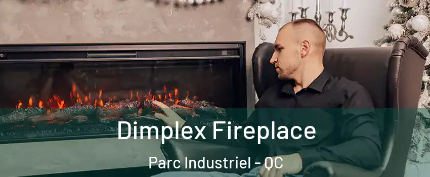  Dimplex Fireplace Parc Industriel - QC