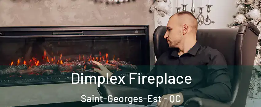  Dimplex Fireplace Saint-Georges-Est - QC