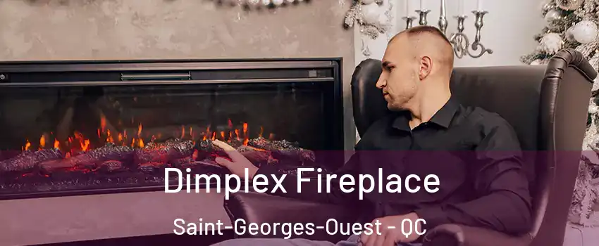  Dimplex Fireplace Saint-Georges-Ouest - QC